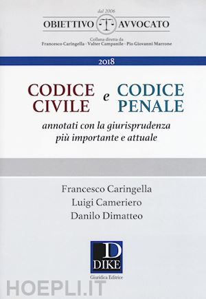 caringella f.; cameriero l.; dimatteo d. - codice civile e codice penale