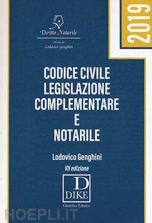 genghini lodovico - codice civile, legislazione complementare e notarile