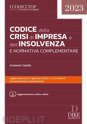 caiafa antonio - codice della crisi d'impresa e dell'insolvenza e normativa complementare