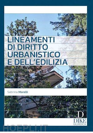 morelli sabrina - lineamenti di diritto urbanistico e dell'edilizia