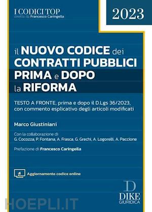 giustiniani marco - il nuovo codice dei contratti pubblici prima e dopo la riforma