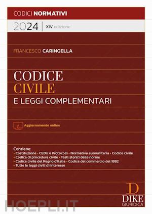 caringella francesco - codice civile e leggi complementari