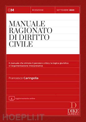 caringella francesco - manuale ragionato di diritto civile