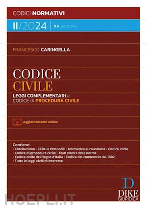 caringella francesco - codice civile. leggi complementari e codice di procedura civile ii/2024. con agg