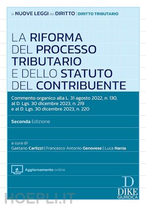 carlizzi gaetano (curatore); genovese francesco antonio (curatore); nania luca (curatore) - la riforma del processo tributario e dello statuto del contribuente