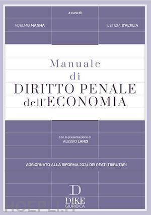 manna adelmo (curatore); d'altilia letizia (curatore) - manuale di diritto penale dell'economia