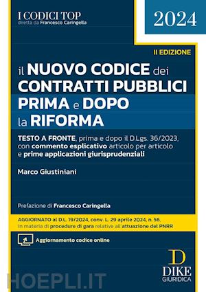 giustiniani marco - il nuovo codice dei contratti pubblici prima e dopo la riforma  - 2024.