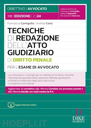 caringella francesco; conz andrea - tecniche di redazione dell'atto giudiziario di diritto penale per l'esame di avv