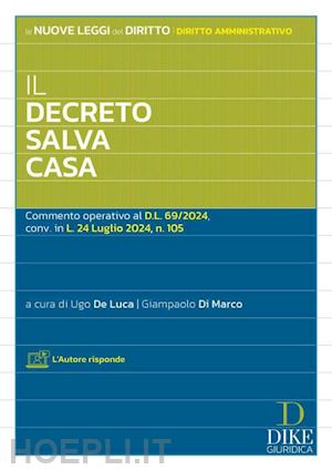 de luca ugo (curatore); di marco giampaolo (curatore) - il decreto salva casa