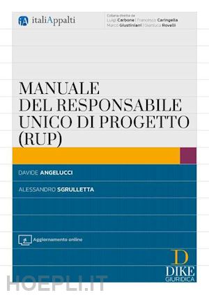 angelucci davide; sgrulletta alessandro - manuale del responsabile unico di progetto (rup)