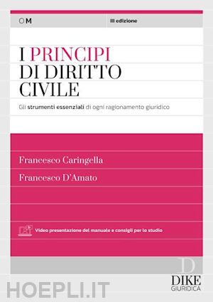 carbone vincenzo; caringella francesco - i principi del diritto civile. gli strumenti essenziali di ogni ragionamento giuridico. con aggiornamento online