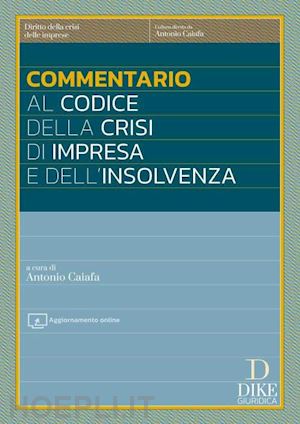 caiafa antonio - commentario al codice della crisi di impresa e dell'insolvenza