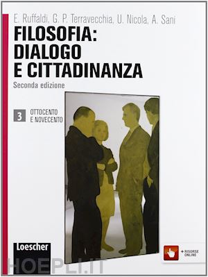 ruffaldi enzo; terravecchia g. paolo; nicola ubaldo; sani a. (curatore) - filosofia: dialogo e cittadinanza. per i licei e gli ist. magistrali. con espans