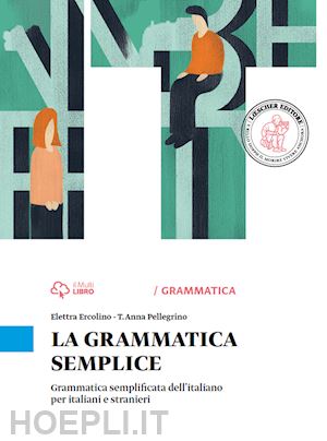  Grammatica italiana per tutti. Le regole, le spiegazioni, le  eccezioni, gli esempi: 9788809061019: Books