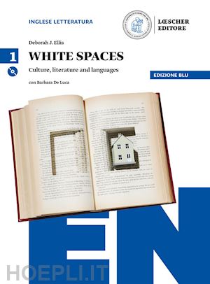 ellis deborah j.; cauzzo barbara - white spaces. culture, literature and languages. ediz. blu. per il liceo scienti