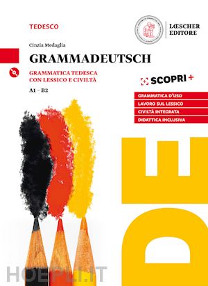 medaglia cinzia - grammadeutsch. grammatica d'uso con lessico e civilta'. per le scuole superiori.