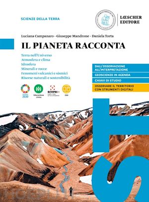 campanaro luciana; mandrone giuseppe; torta daniela - pianeta racconta. scienze della terra. per le scuole superiori. con e-book. con