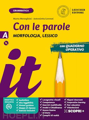 meneghini marta; lorenzi antonietta - con le parole. ediz. gialla. con prove di ingresso, scrivere senza errori, la gr