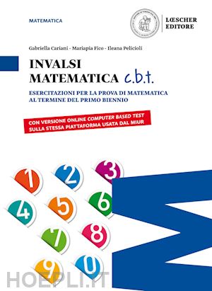 cariani gabriella; fico mariapia; mattina salvatore; pelicioli ileana - matematica c.v.d. calcolare, valutare, dedurre. invalsi matematica c.b.t. ediz.