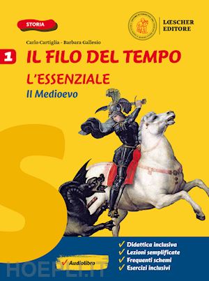 cartiglia carlo; gallesio barbara - filo del tempo. per legare passato e presente. l'essenziale. per la scuola media