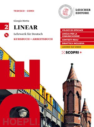 motta giorgio - linear. lehrwerk fur deutsch. kursbuch und arbeitsbuch. per il triennio delle sc