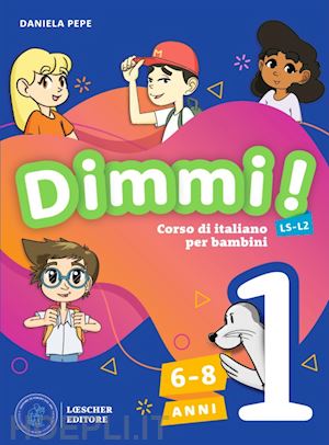 pepe daniela - dimmi! corso di italiano per bambini. libro dello studente. quaderno degli eserc