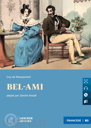 maupassant guy de - bel-ami. le narrative graduate in francese. livello b2. con cd-audio