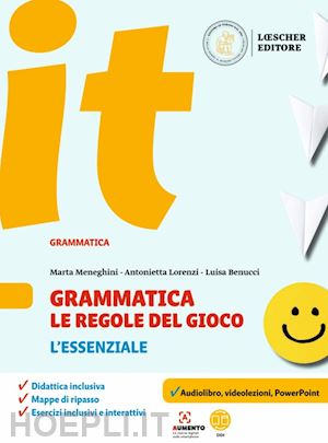 Grammatica. Le Regole Del Gioco. L'essenziale. Per La Scuola Media -  Meneghini Marta; Lorenzi Antonietta; Benucci Luisa