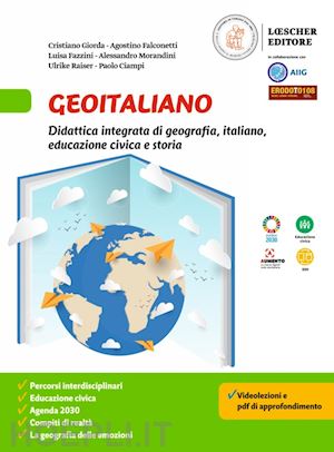 giorda cristiano; falconetti agostino; fazzini luisa; morandini alessandro; rais - geoitaliano. didattica integrata di geografia, italiano, educazione civica e sto