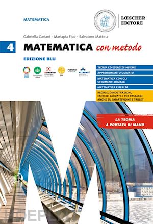 cariani gabriella; fico mariapia; mattina salvatore - matematica con metodo. ediz. blu. per le scuole superiori. vol. 4