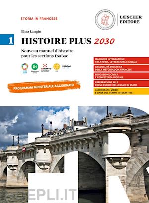 langin elisa - histoire plus 2030. manuel d'histoire pour les sections esabac. per le scuole su