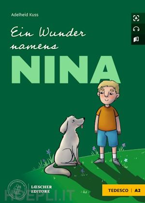 kuss adelheid - wunder namens nina. le narrative graduate in tedesco. a2. con file audio per il