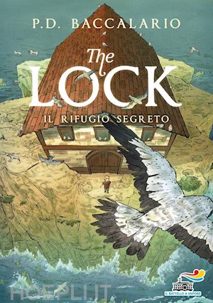 baccalario pierdomenico - the lock - 3. il rifugio segreto