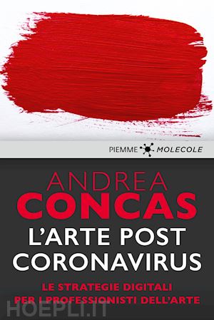 concas andrea - l'arte post coronavirus