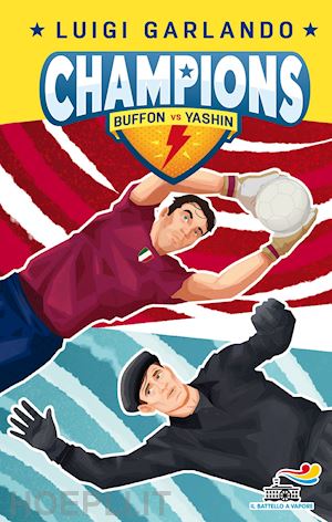 garlando luigi - champions - buffon vs yashin