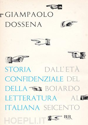 dossena giampaolo - storia confidenziale della letteratura italiana - volume 2