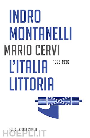 montanelli indro; cervi mario - l'italia littoria - 1925-1936