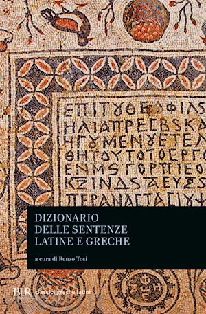 aavv - dizionario delle sentenze latine e greche