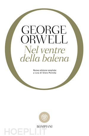 orwell george; perrella silvio (curatore) - nel ventre della balena
