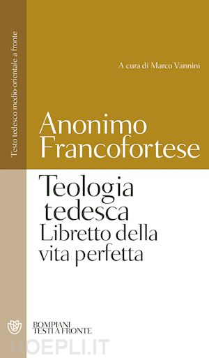 anonimo francese ; vannini marco - teologia tedesca - libretto della vita perfetta