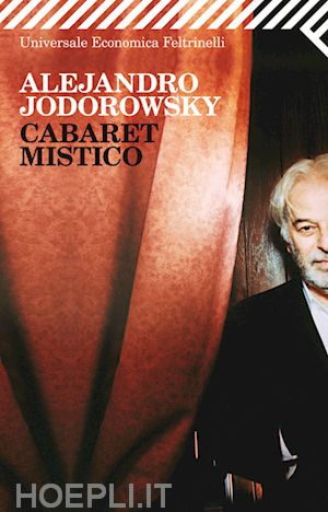 alejandro jodorowsky - cabaret mistico