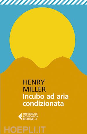 henry miller - incubo ad aria condizionata