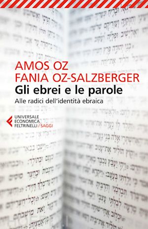 oz amos; oz-salzberger fania - gli ebrei e le parole