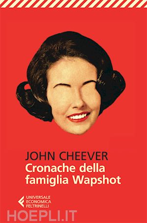 cheever john; luccone leonardo giovanni (curatore) - cronache della famiglia wapshot