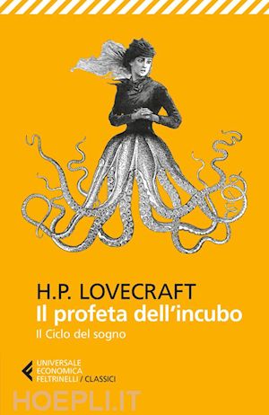 lovecraft howard phillips - il profeta dell’incubo