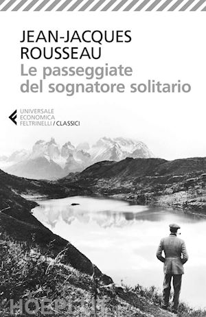 rousseau jean-jacques; sebaste beppe (curatore) - le passeggiate del sognatore solitario