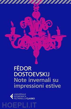 dostoevskij fëdor - note invernali su impressioni estive