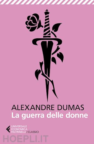 dumas alexandre - la guerra delle donne