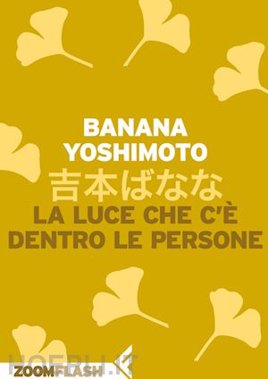 yoshimoto banana - la luce che c'è dentro le persone