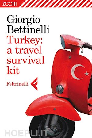 bettinelli giorgio - turkey: a travel survival kit